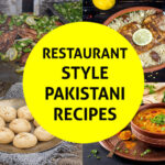 Best Restaurant Style Pakistani Recipes